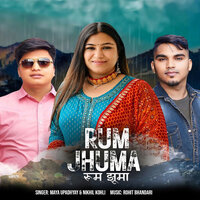Rum Jhuma - Maya Upadhyay & Nikhil Kohli
