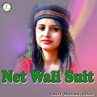 Net Wali Suit - Lalit Mohan Joshi