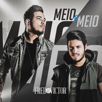 Bem Vinda Amor - Fred & Victor