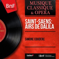 Samson et Dalila, Op. 47, Act II, Scene 1: Récitatif. "Samson, recherchant ma présence" - Air. "Amour, viens aider ma faiblesse" (Dalila) - Simone Couderc & Orchestre Pasdeloup & Jean Allain & Камиль Сен-Санс