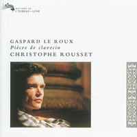 Le Roux: Pièces de Clavecin / Suite No. 5 in F Major - 2. Allemande grave - Christophe Rousset