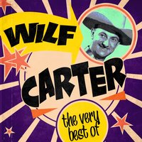 When It's Roll-Call in the Bunk House - WILF CARTER