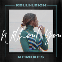 Without You - Kelli-Leigh & Mad Villains