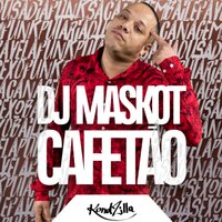Cafetão - Dj Maskot