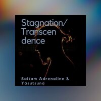 Stagnation - Saitam Adrenaline & Yasutsuna
