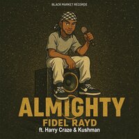 Almighty - Fidel Rayd & Harry Craze & Kushman
