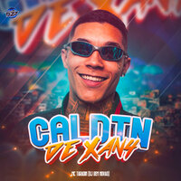 CALDIN DE XAN4 - MC Taradin & CLUB DA DZ7 & DJ BEM NOVÃO