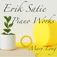 3 Morceaux en forme de poire: 5. Morceau: 3. Brutal - Mary Long & Эрик Сати