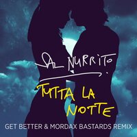 Tutta la notte - Sal Nurrito & Get Better & Mordax Bastards