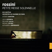 Petite messe solennelle: O salutaris Hostia - Ottavio Dantone & Юлия Лежнева & Orchestre De Chambre De Paris & Джоаккино Россини