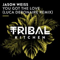 You Got the Love - Jason Weiss & Luca Debonaire