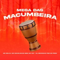 Mega das Macumbeira - MC Douglinhas BDB & MC Delux & MC Gw & Dj Bruninho PZS