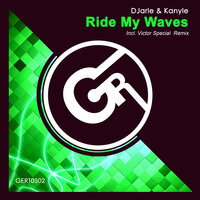 Ride My Waves - DJarle & Kanyle & Victor Special