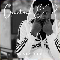 Greatness - Mista Dice