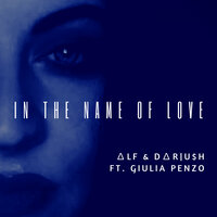 In The Name Of Love - Alf & Dariush & Gulia Penzo