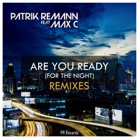 Are You Ready(For The Night) - Patrik Remann & Max C & Interphace