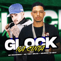 Glock na Cinta - Mc Tony Bruxo & Mc Ricardinho & Neurose no Beat
