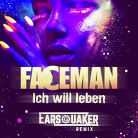 Ich Will Leben - Faceman & Earsquaker