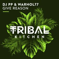 Give Reason - DJ PP & Warhol77