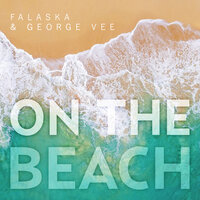 On the Beach - Falaska & George Vee