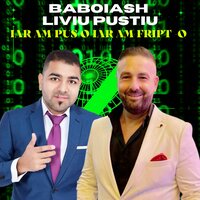 Iar am pus-o iar am fript-o - Baboiash & Liviu Pustiu
