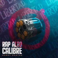 Rap Alto Calibre - Manny Montes