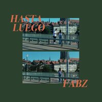 Hasta Luego - FABZ