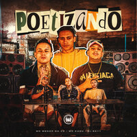 Poetizando - MC Menor da VD & Dj Edyy & Mc Kadu