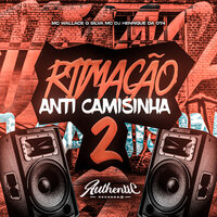Ritmação Anti Camisinha 2 - DJ Henrique Da 074 & Silva MC & Mc Wallace G