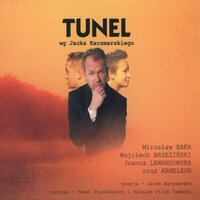 Tunel, cz.2 - Kameleon & Wojciech Brzeziński & Mirosław Baka & Joanna Lewandowska