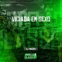 Viciada em Sexo - Dj Magro