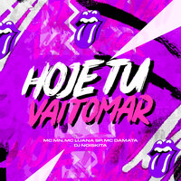 Hoje Tu Vai Tomar - DJ Noiskita & MC MN & MC Luana SP & Mc damata