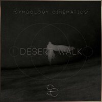 Desert Walk, Pt. 2 - Symbology Cinematics