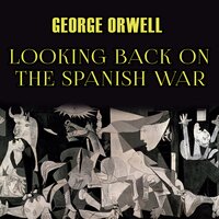 George Orwell. «Looking Back on the Spanish War». #9 - Peter Coates