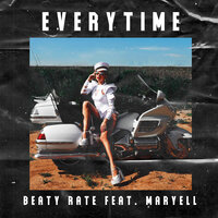 Everytime - Beaty Rate & MARYELL