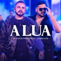 A Lua - Allanzinho & Lorenzo