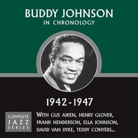 You'll Get Them Blues (01-28-47) - Buddy Johnson