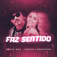 Faz Sentido - Dalto Max & Iasmyn Vareschini