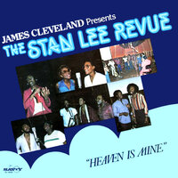 Heaven Is Mine - The Stan Lee Revue & James Cleveland