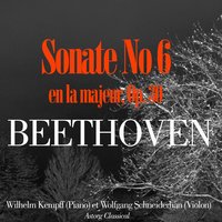 Sonate pour piano et violon No. 6 en la majeur, Op. 30 - III. Allegretto con variazioni - Вильгельм Кемпф & Wolfgang SCHNEIDERHAN & Wilhelm Kempff, Wolfgang Schneiderhan & Ludwig van Beethoven