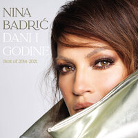 Dani i godine - Nina Badrić