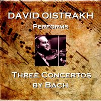 Concerto for Violin, Strings & Continuo in A Minor, I. Allegro moderato - David Oistrakh & Johann Sebastian Bach & Davis Oistrakh & Wiener Symmphoniker