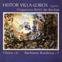 Bachianas Brasileiras No. 7: Tocata (Desafio) (1942) - Эйтор Вилла-Лобос & Orquestra RIAS de Berlim