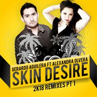 Skin Desire - Gerardo Aguilera & Erich Ensastigue & Carlos Hdz & Alexandra Olvera