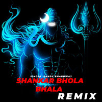 shankar bhola bhala - Sandy Bhardwaj & DJ FS