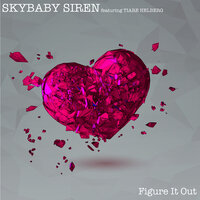 Figure It Out - SKYBABY SIREN & Tiare Helberg
