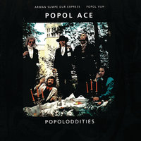 All We Have Is The Past - Popol Vuh