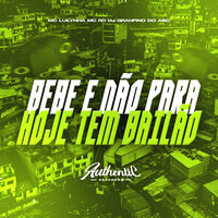 Bebe e Não para Hoje Tem Bailão - DJ Granfino do ABC & Mc Lukynha & MC RD