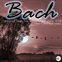 Partita for Violin No. 3 in E major, BWV 1006: III. Gavotte en Rondeau - Oliver Colbentson & Johann Sebastian Bach