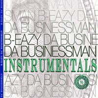 B-Eazy: Da' Businessman - B-Eazy